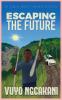 Escaping The Future