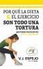 POR QUÉ LA DIETA & EL EJERCICIO SON TODO UNA TORTURA