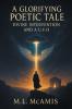 A Glorifying Poetic Tale