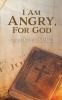 I Am Angry For God