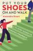 Put your Shoes On and Walk