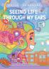 Seeing Life Through My Ears