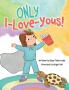 ONLY I-Love-Yous!