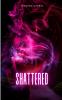 Shattered