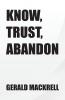 Know  Trust  Abandon