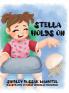 Stella Holds On