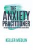 The Anxiety Practitioner