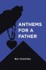 Anthems for a Father