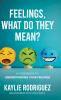 Feelings What Do They Mean?