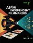 AI for Independent Filmmakers