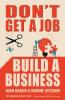 Don't Get a Job Build a Business
