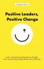 Positive Leaders Positive Change