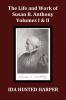 The Life and Work of Susan B. Anthony Volume 1 & Volume 2 with Appendix 3 Indexes Footnotes and Illustrations