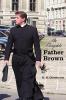 The Complete Father Brown - The Innocence of Father Brown the Wisdom of Father Brown the Incredulity of Father Brown the Secret of Father Brown th