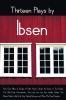 Thirteen Plays by Ibsen including (complete and unabridged)