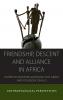 Friendship Descent and Alliance in Africa