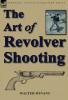 The Art of Revolver Shooting