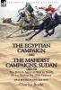 The Egyptian Campaign 1882 & the Mahdist Campaigns Sudan 1884-98 Two Books in One Edition