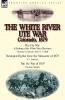 The White River Ute War Colorado 1879