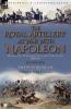 The Royal Artillery at War With Napoleon During the Peninsular War and at Waterloo 1808-15
