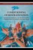 Conditioning Democratization