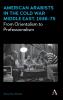 American Arabists in the Cold War Middle East 1946-75