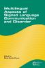 Multilingual Aspects of Signed Language Communication and Disorder