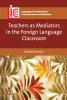 Teachers as Mediators in the Foreign Language Classroom