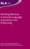 Working Memory in Second Language Acquisition and Processing