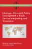 Ideology Ethics and Policy Development in Public Service Interpreting and Translation