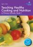 Teaching Healthy Cooking and Nutrition in Primary Schools Book 1