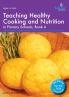 Teaching Healthy Cooking and Nutrition in Primary Schools Book 4