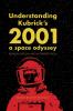 Understanding Kubrick's 2001