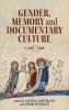 Gender Memory and Documentary Culture c.900-1300