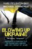 Blowing up Ukraine