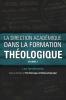 La direction acad��mique dans la formation th��ologique volume 1