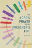 The Lord's Prayer in the Preacher's Life