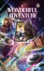 A Wonderful Adventure Part Two