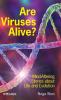Are Viruses Alive?