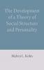 The Development of a Theory of Social Structure and Personality