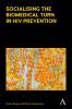 Socialising the Biomedical Turn in HIV Prevention