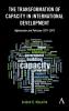 The Transformation of Capacity in International Development