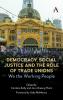 Democracy Social Justice and the Role of Trade Unions