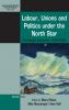 Labour Unions and Politics under the North Star