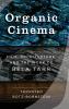 Organic Cinema