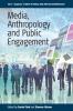 Media Anthropology and Public Engagement