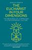 The Eucharist in Four Dimensions