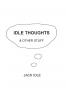 Idle Thoughts & Other Stuff