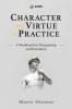 Character and Virtue in Practice