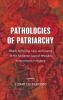 Pathologies of Patriarchy
